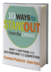 10 Ways to Stand Out From the Crowd: How to Out-Think and Out-Perform the Competition