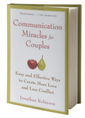 Communication Miracles for Couples: Easy and Effective Tools to Create More Love and Less Conflict