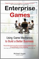 Enterprise Games: Using Game Mechanics to Build a Better Business