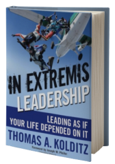 In Extremis Leadership: Leading As If Your Life Depended On It