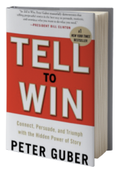 Tell to Win: Connect, Persuade, and Triumph with the Hidden Power of Story