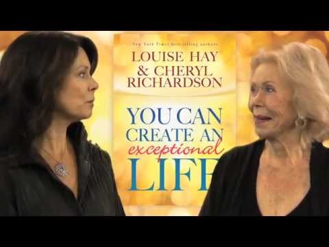 You Can Create an Exceptional Life – Louise L. Hay and Cheryl Richardson