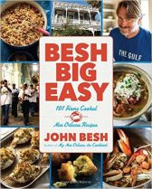Besh Big Easy: 101 Home Cooked New Orleans Recipes