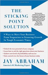 The Sticking Point Solution: 9 Ways to Move Your Business from Stagnation to Stunning Growth InTough Economic Times