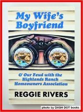 My Wife's Boyfriend & Our Feud with the Highlands Ranch Homeowners Association