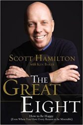 The Great Eight: How to Be Happy (Even When You Have Every Reason to be Miserable)