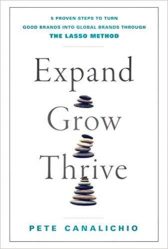Expand, Grow, Thrive: 5 Proven Steps to Turn Good Brands Into Global Brands Through the Lasso Method