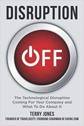 Disruption OFF: The Technological Disruption Coming For Your Company and What To Do About It