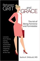 Between Grit and Grace: How to Be Feminine and Formidable