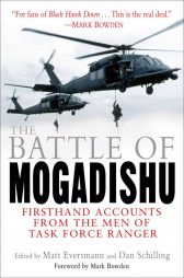 The Battle of Mogadishu Firsthand Accounts from the Men of Task Force Ranger