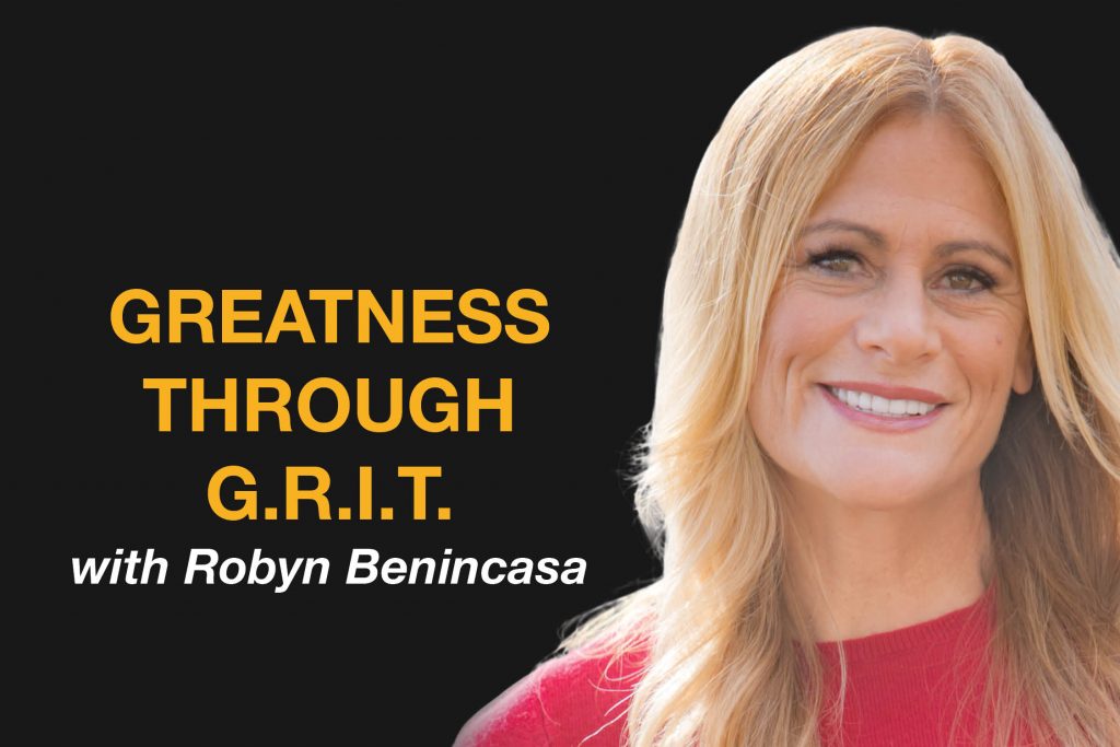 Greatness Through G.R.I.T. with Robyn Benincasa