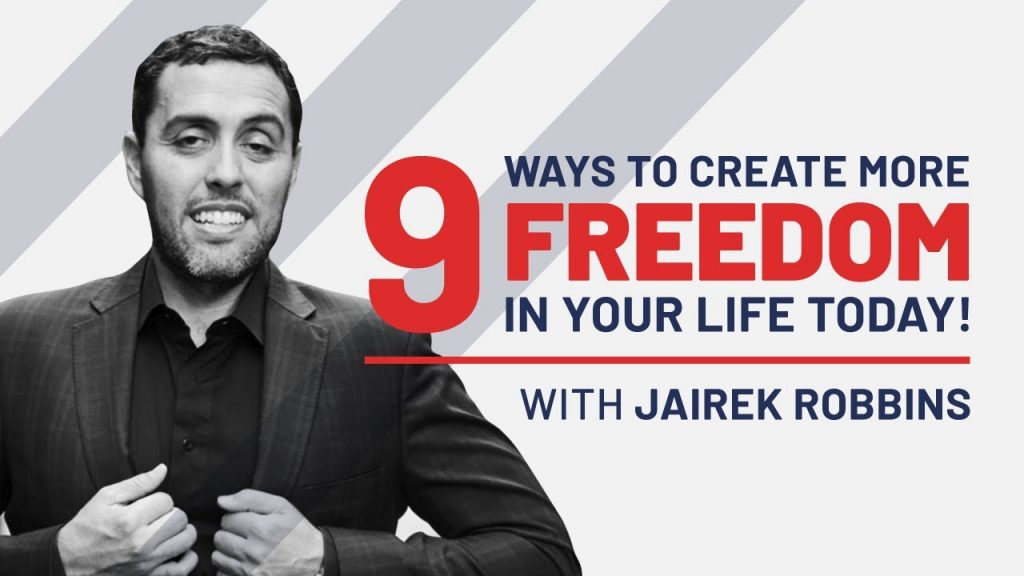9 Ways To Create More FREEDOM In Your Life Today! With Jairek Robbins