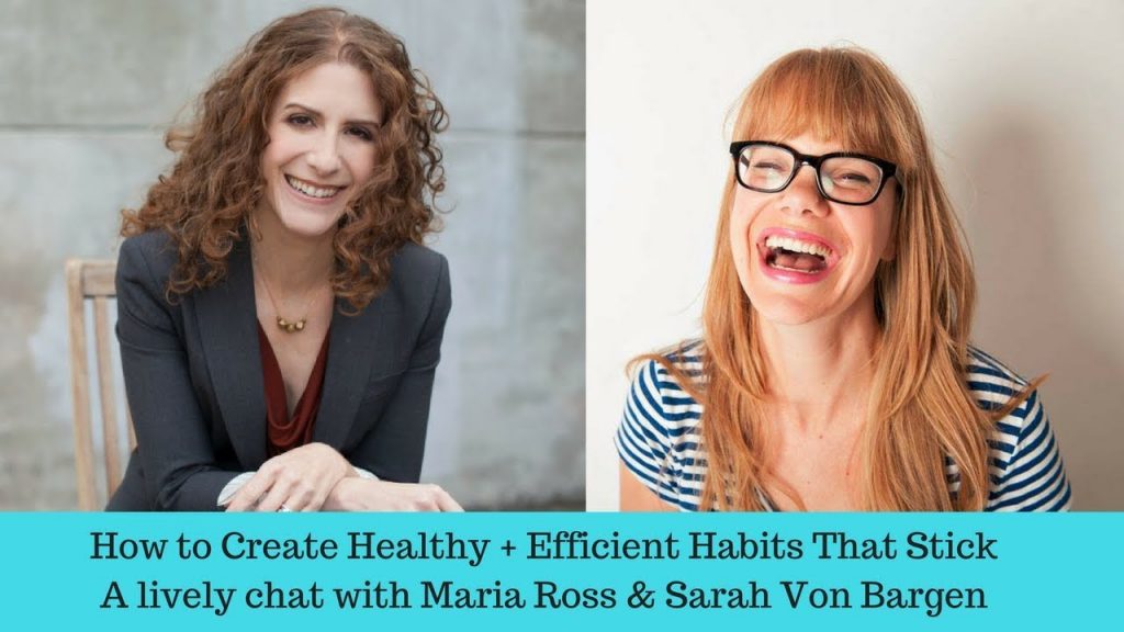 How to Create Habits That Stick : An Interview with Maria Ross and Sarah Von Bargen