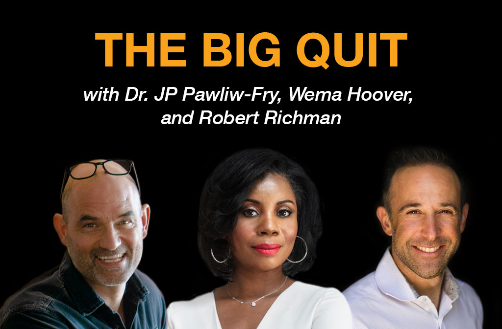The Big Quit – Leading Your Workforce In A Time Of Uncertainty