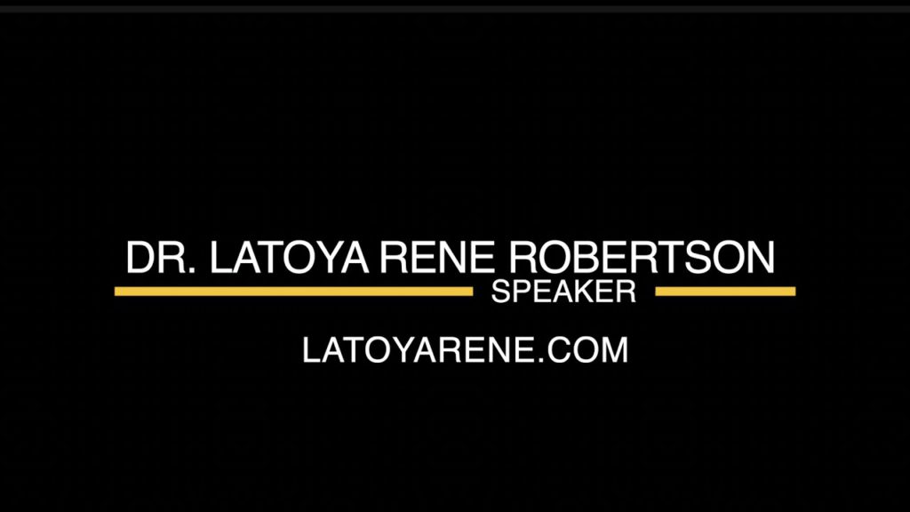 Dr. LaToya Rene Robertson 2021 Speaker Reel