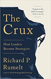 The Crux How Leaders Become Strategists