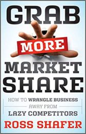 Grab More Market Share: How to Wrangle Business Away from Lazy Competitors