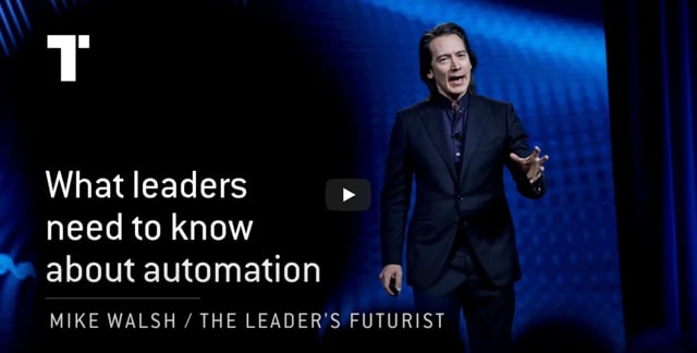 What Leaders Need To Know About Automation – Mike Walsh
