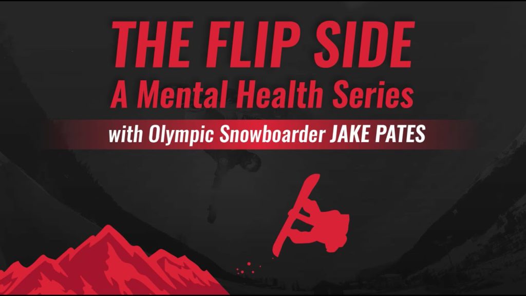 The Flip Side: A mental health series with olympic snowboarder Jake Pates