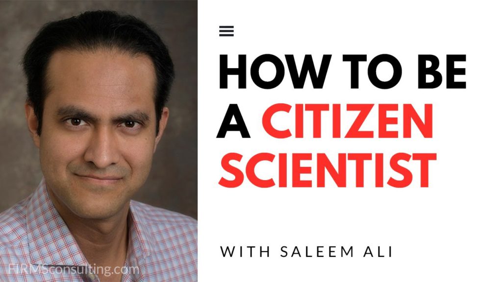The Power of Citizen Science (with Saleem Ali)