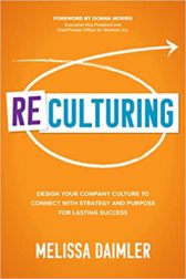 ReCulturing: Design Your Company Culture to Connect with Strategy and Purpose for Lasting Success