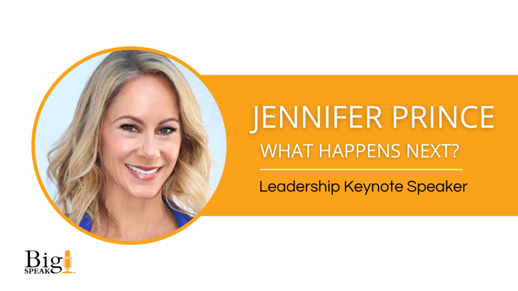 Jennifer Prince Leadership Keynote Speaker – What Happens Next