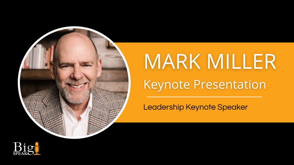 Mark Miller Leadership Keynote Speaker Presentation