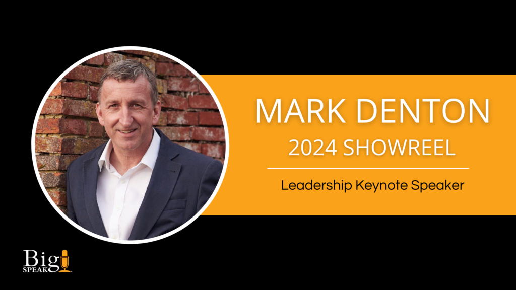 Mark Denton Leadership Keynote Speaker – 2024 Showreel