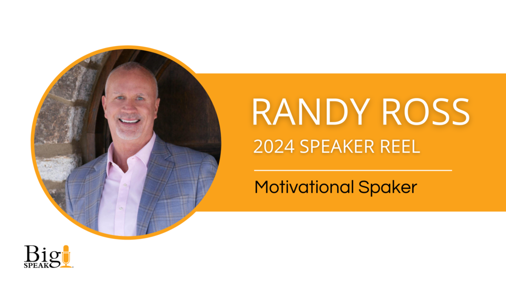 Randy Ross – Motivational Speaker – 2024 Speaker Reel