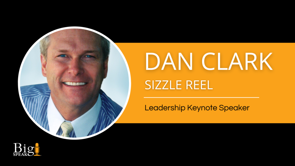Dan Clark Leadership Keynote Speaker – Sizzle Reel