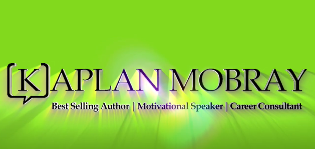 Kaplan Mobray | Success Is A Process – Excellence Is A Choice