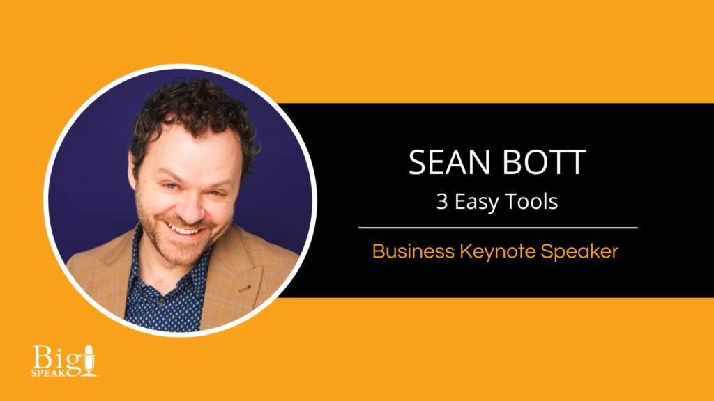 Sean Bott – Business Keynote Speaker – 3 Easy Tools
