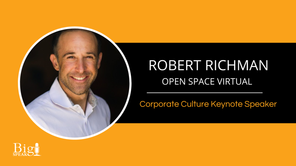 Robert Richman – Open Space Virtual – Corporate Culture Keynote Speaker