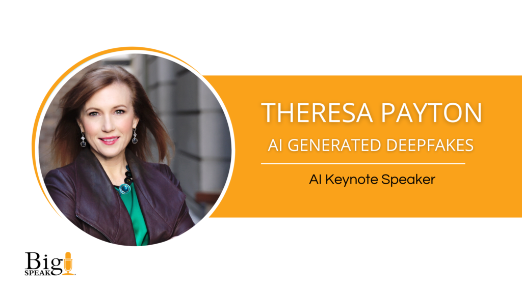 Theresa Payton – AI Keynote Speaker – AI Generated Deepfakes
