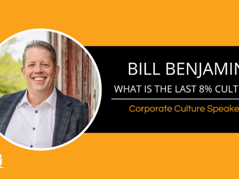 Bill Benjamin – What is a Last 8 Percent Culture?