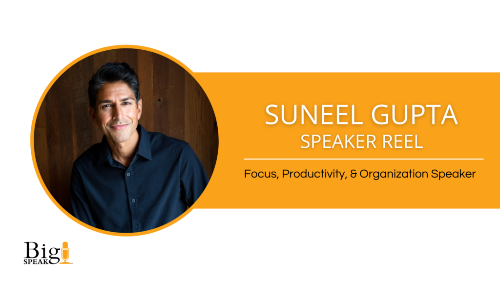 Suneel Gupta – Focus, Productivity, & Organization Keynote Speaker – Speaker Reel