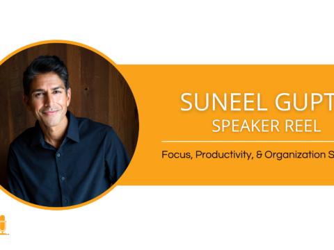 Suneel Gupta – Focus, Productivity, & Organization Keynote Speaker – Speaker Reel