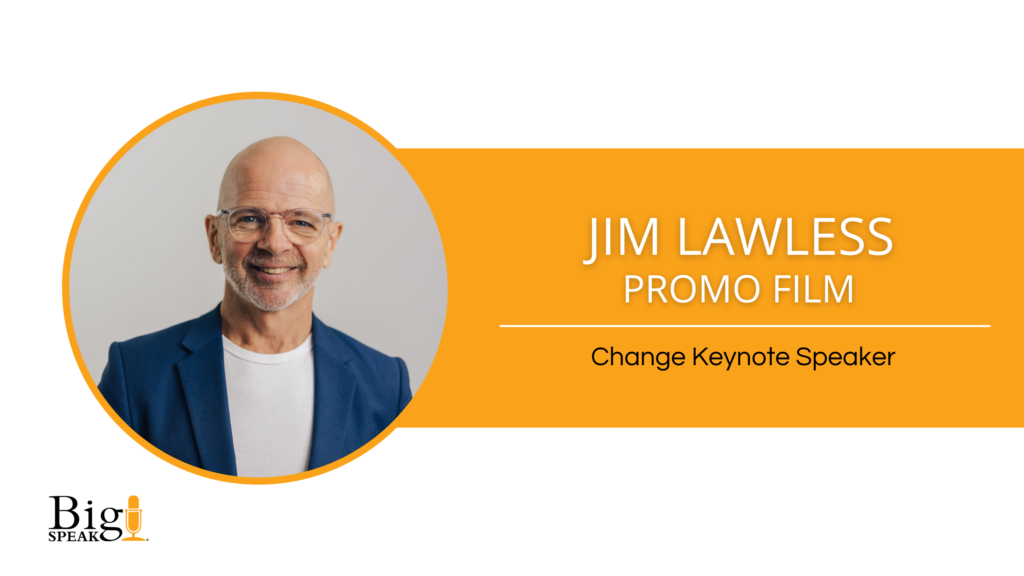Jim Lawless – Change Keynote Speaker – Promo Film