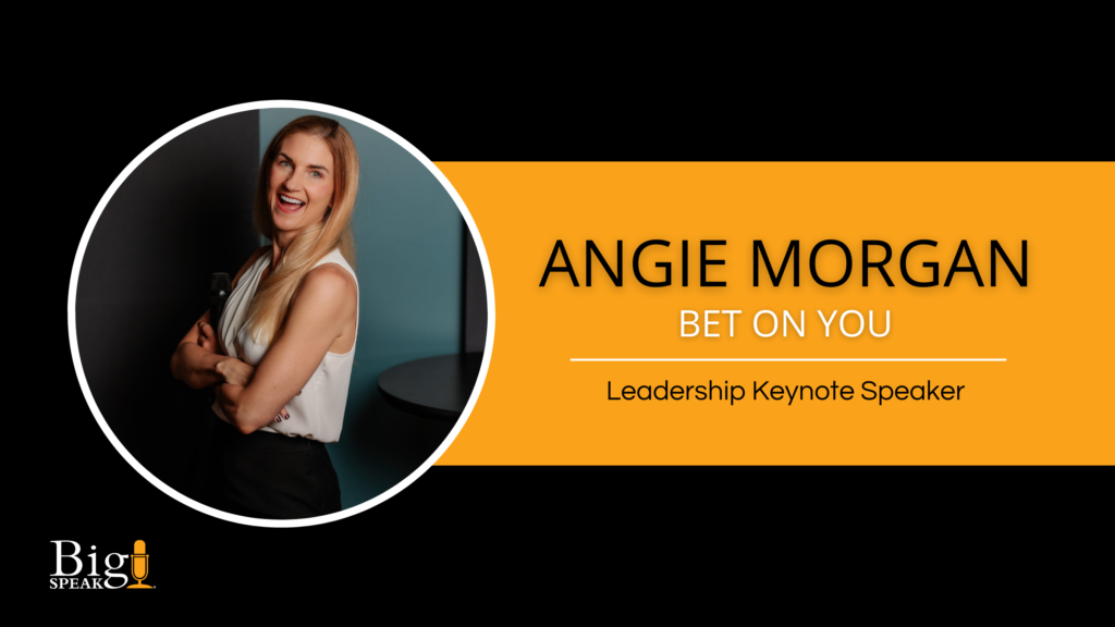 Angie Morgan – Leadership Keynote Speaker – Bet on You