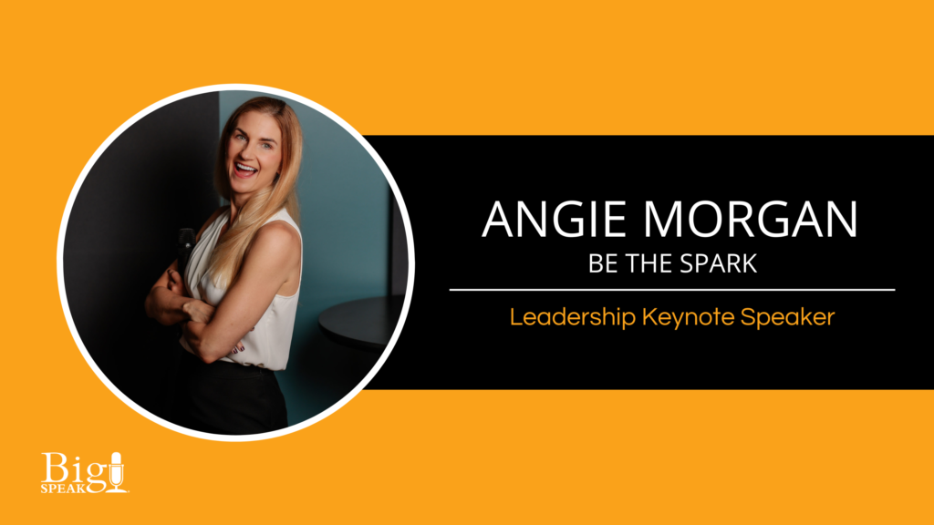 Angie Morgan – Leadership Keynote Speaker – Be the Spark