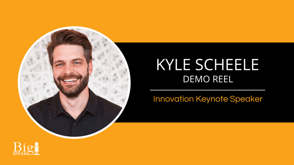 Kyle Scheele – Innovation Keynote Speaker – Demo Reel
