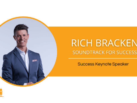 Rich Bracken – Success Keynote Speaker – Soundtrack for Success