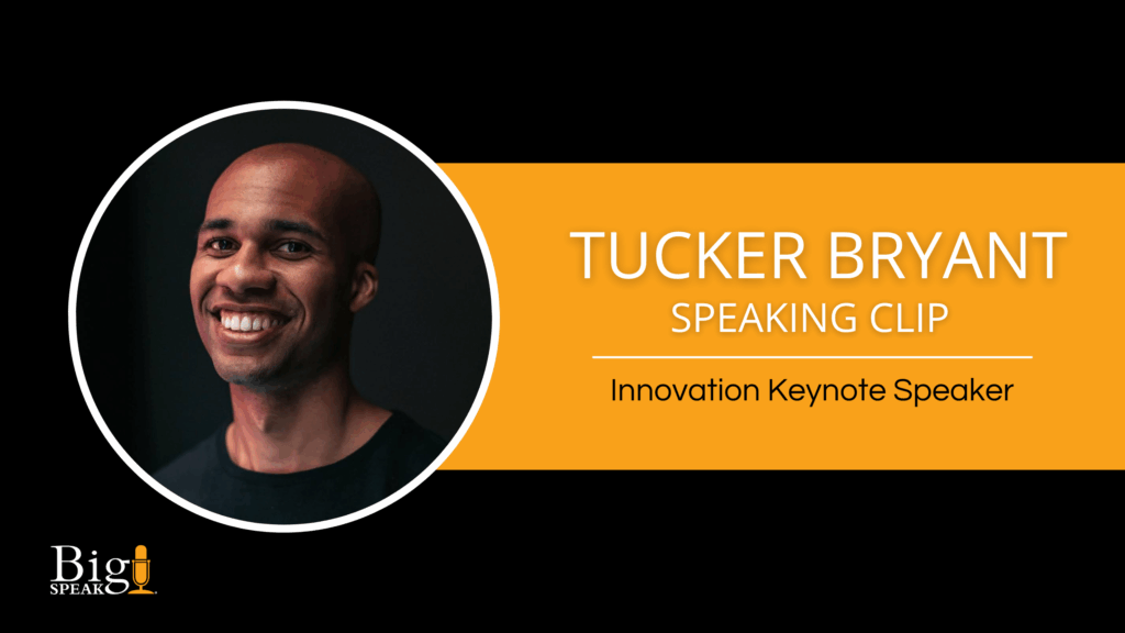 Tucker Bryant – The Importance of Doing Different Things Differently – Innovation Keynote Speaker