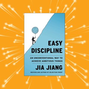 It’s Here! Jia Jiang’s NEW Book “Easy Discipline” Is Out Now