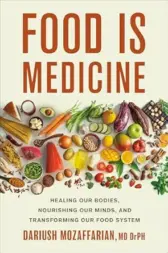 Food Is Medicine: Healing Our Bodies, Nourishing Our Minds, and Transforming Our Food System